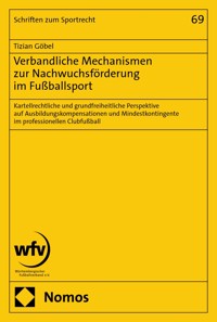 Verbandliche Mechanismen zur Nachwuchsförderung im Fußballsport - Tizian Göbel - E-Book