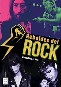Rebeldes del rock - Manuel López Poy - E-Book