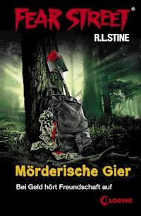 Fear Street 7 - Mörderische Gier - R.L. Stine - E-Book