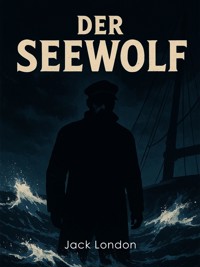 Der Seewolf - Jack  London - E-Book + Hörbuch
