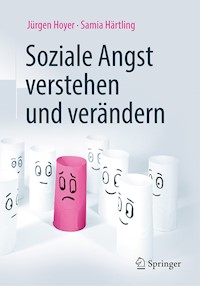 Soziale Angst verstehen und verändern - Jürgen Hoyer - E-Book