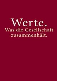 Werte. Was die Gesellschaft zusammenhält. -  - E-Book