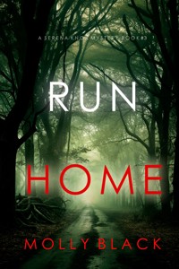 Run Home (A Serena Knox Suspense Thriller—Book Three) - Molly Black - E-Book