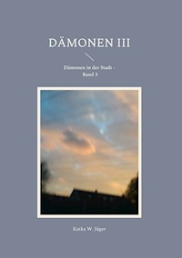 Dämonen III - Katka W. Jäger - E-Book