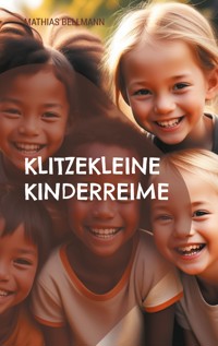 Klitzekleine Kinderreime - Mathias Bellmann - E-Book