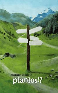 planlos!? - Markus Nägele - E-Book