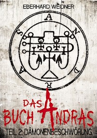 Das Buch Andras 2: Dämonenbeschwörung - Eberhard Weidner - E-Book