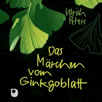 Das Märchen vom Ginkgoblatt - Ulrich Peters - Hörbuch