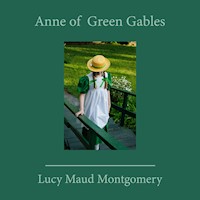 Anne of Green Gables - Lucy Maud Montgomery - Hörbuch