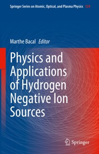 Physics and Applications of Hydrogen Negative Ion Sources - - E-Book