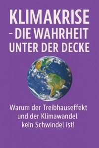 Klimakrise – Die Wahrheit unter der Decke - Marcus PC Petersen - Clausen - E-Book