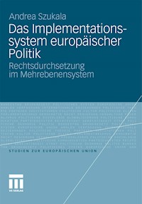 Das Implementationssystem europäischer Politik - Andrea Szukala - E-Book