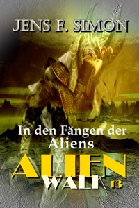 In den Fängen der Aliens (AlienWalk 13) - Jens F. Simon - E-Book