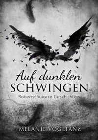 Auf dunklen Schwingen - Melanie Vogltanz - E-Book