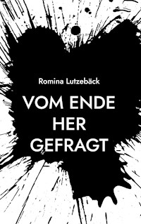 Vom Ende her gefragt - Romina Lutzebäck - E-Book