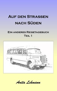 Auf den Strassen nach Süden - Anita Lehmann - E-Book