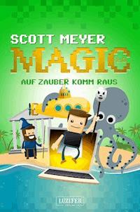 AUF ZAUBER KOMM RAUS - Scott Meyer - E-Book