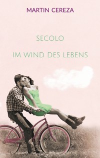 Secolo Im Wind des Lebens - Martin Cereza - E-Book