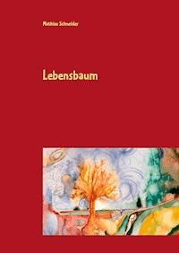 Lebensbaum - Mathias Schneider - E-Book