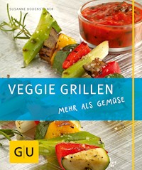 Veggie Grillen - Susanne Bodensteiner - E-Book