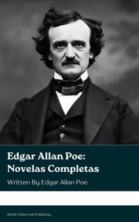Edgar Allan Poe: Novelas Completas - Edgar Allan Poe - E-Book