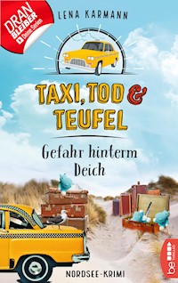 Taxi, Tod und Teufel - Gefahr hinterm Deich - Lena Karmann - E-Book