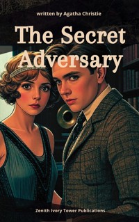 The Secret Adversary - Agatha Christie - kostenlos E-Book