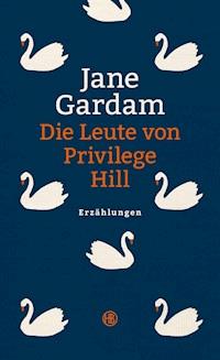 Die Leute von Privilege Hill - Jane Gardam - E-Book