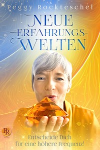 Neue Erfahrungswelten - Peggy Rockteschel - E-Book