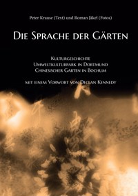 Die Sprache der Gärten - Peter Krause - E-Book