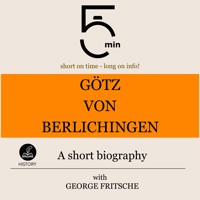 Götz von Berlichingen: A short biography - 5 Minutes - Hörbuch