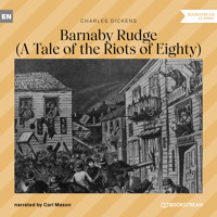 Barnaby Rudge - A Tale of the Riots of Eighty (Unabridged) - Charles Dickens. - Hörbuch