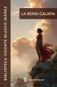 La reina Calafia - Vicente Blasco Ibanez - E-Book