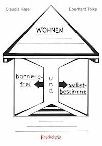 Barrierefrei und selbstbestimmt Wohnen - Eberhard Tölke - E-Book