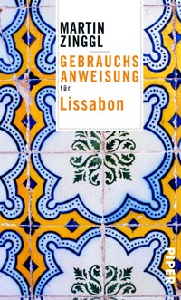 Gebrauchsanweisung für Lissabon - Martin Zinggl - E-Book