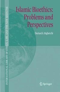 Islamic Bioethics: Problems and Perspectives - DARIUSCH ATIGHETCHI - E-Book