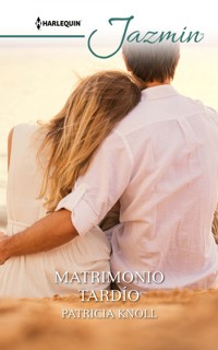 Matrimonio tardío - Patricia Knoll - E-Book