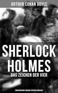 Sherlock Holmes: Das Zeichen der Vier (Zweisprachige Ausgabe: Deutsch-Englisch) - Arthur Conan Doyle - E-Book