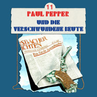 Paul Pepper, Folge 11: Paul Pepper und die verschwundene Beute - Felix Huby - Hörbuch