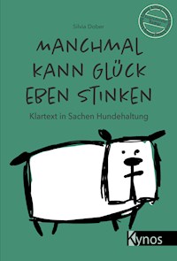 Manchmal kann Glück eben stinken - Silvia Dober - E-Book