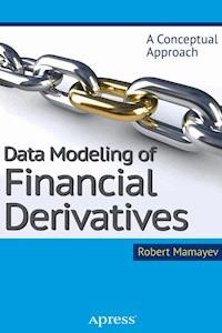 Data Modeling of Financial Derivatives - Robert Mamayev - E-Book