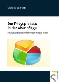 Der Pflegeprozess in der Altenpflege - Michaela Bollmann - E-Book