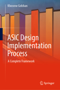 ASIC Design Implementation Process - Khosrow Golshan - E-Book