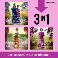 Venetia und der Wüstling, Der Page und die Herzogin & Die drei Ehen der Grand Sophie - Georgette Heyer - Hörbuch