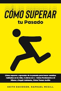 Cómo Superar tu Pasado - Keith Davidson - E-Book