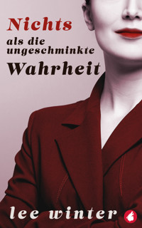 Nichts als die ungeschminkte Wahrheit - Lee Winter - E-Book + Hörbuch
