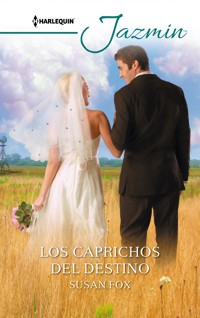 Los caprichos del destino - SUSAN FOX - E-Book
