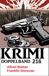 Krimi Doppelband 216: Trevellian wird in Spanish Harlem sterben / Kubinke und das Netz der Verschwörer - Franklin Donovan - kostenlos E-Book