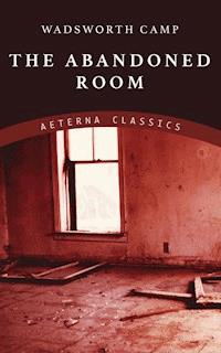 The Abandoned Room - Wadsworth Camp - E-Book