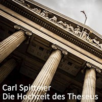 Die Hochzeit des Theseus - Carl Spitteler - Hörbuch